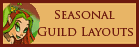 Seasonal Guild Layouts.